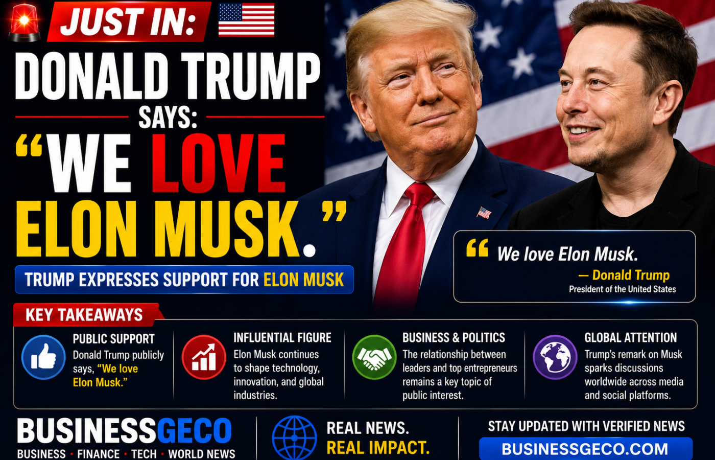 Donald Trump Says, “We Love Elon Musk”